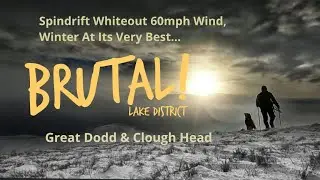 Spindrift and 60mph squalls one Wild day up Great Dodd and Clough Head The Lake District.
