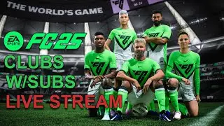 FC 25 PRO CLUBS LIVE WITH SUBS! | FC25
