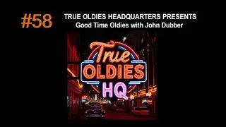 True Oldies HQ &middot; Show #58 &middot; More great golden oldies!