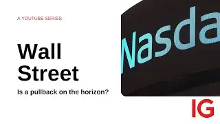 Wall Street: Is a pullback on the horizon?