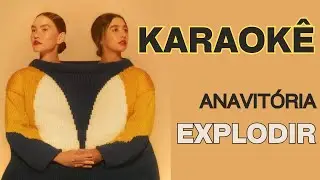 Karaok&ecirc; - Anavit&oacute;ria - Explodir