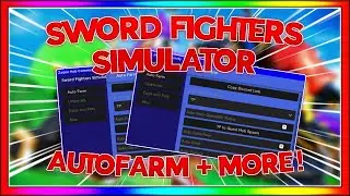 ★Sword Fighters Simulator Script // AUTOFARM + MORE (2023) ★