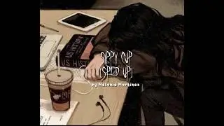 Sippy cup [sped up]- Melanie Martinez