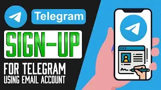 Where to sign-up for Telegram account using Email account - Updated (2024)