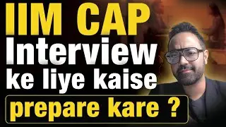 How to Crack IIM Interview | IIM CAP Interview Experience | IIM WAT PI Preparation | MBA