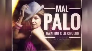 Mal Palo &mdash; Javaitoh Ft Lil Chuloh ( Audio Official)