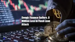 Dough Finance Suffers $1.8 Million Loss in Flash Loan Attack