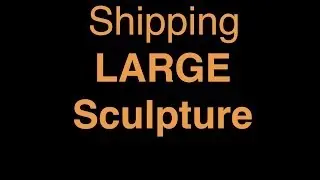 Shipping Large Sculpture by Kim Cridler