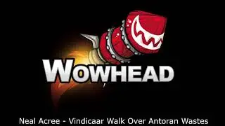 Vindicaar Walk Over Antoran Wastes - Neal Acree - Patch 7.3