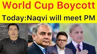 BREAKING 🛑 Naqvi will meet PM shahbaz today | Pakistan is likely to Boycott India vs Pak Match 