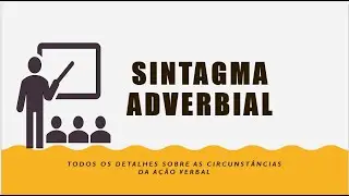 O que é Advérbio -Sintagmas adverbial -Tudo O Que Você Precisa Saber Em Um Só Lugar