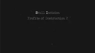 Skull Incision- Profits of Destruction 2 (Full Album)