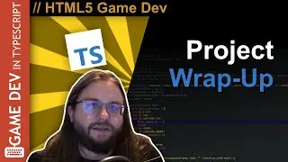 TypeScript WebGL Game Engine Tutorial #27 - Game Wrap-Up