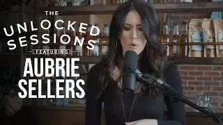 The UnLocked Sessions: Aubrie Sellers - 