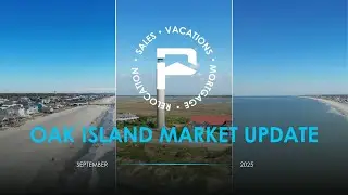 Oak Island Real Estate Market Update | September 2025