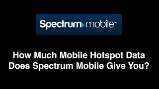 Spectrum Mobile Hotspot - How Much Mobile Hotspot Data Does Spectrum Give You?