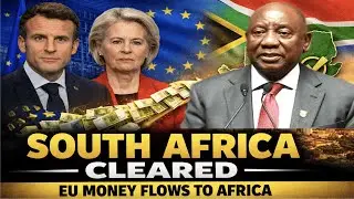 EU Clears South Africa from High-Risk List as Europe&rsquo;s Capital Rushes Into Africa!