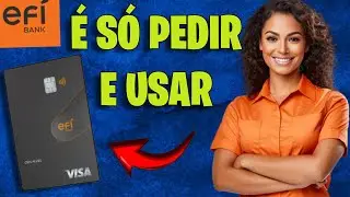 APROVANDO DEMAIS!! Cart&atilde;o De Cr&eacute;dito Ef&iacute; Bank - CART&Atilde;O EFI BANK