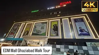 EDM Mall Ghaziabad | 4K HDR Tour | Real Sound