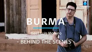 Better Moments - Burma Photo Workshop Behind the Scenes