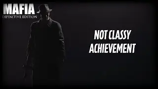 Неклассное достижение &mdash; Mafia Definitive Edition