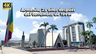 Así se encuentra ARMENIA 25 años después del TERREMOTO de 1999 (Terremoto del Eje Cafetero)
