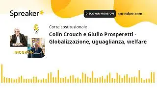 Colin Crouch e Giulio Prosperetti - Globalizzazione, uguaglianza, welfare
