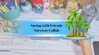 Saving with Friends | Survivor Collab: Did I pass this time?