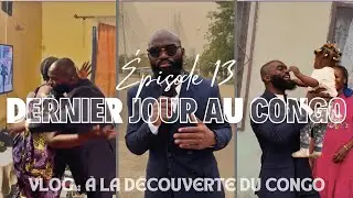 VLOG : À la découverte du Congo 🇨🇬 épisode 13 : Mon dernier jour au Congo 😞