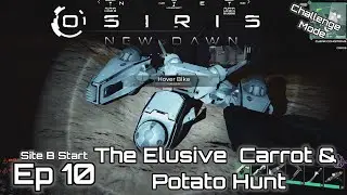 Osiris Ep10 - The Elusive Carrot and Potato Hunt - Challenge Mode