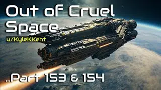 Amazing HFY Stories: Out of Cruel Space (Part 153 154) | The epic tale continues!