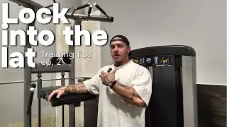 TRAINING TIPS ep. 2 | Pullups, Pulldowns, & Dips | Lock into the lat for a bigger back #bodybuilding