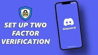 How To Set Up Two Factor Authentication (2FA) In Discord Mobile