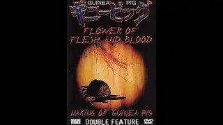 CHRONIQUES EXTREMES #4 GUINEA PIG 2 : Flower of flesh and blood (1985)