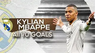 Kylian Mbappe All 70 Goals For Real Madrid