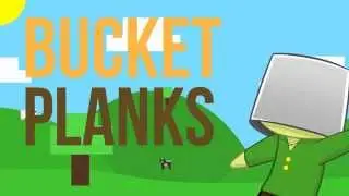 BucketPlanks Intro :: By Kukatoo