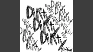 I DIRTY IT