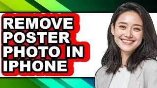 How to Remove Poster Photo in Iphone - Easy Guide