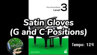 Satin Gloves (G and C Positions) (P67) | Piano Marvel Method Level 3