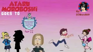 Ataru Moroboshi Goes to Winchesterfield Downsfordvale Academy for Proper Young Ladies (Part II)