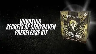 Secrets of Strixhaven Prerelease Kit Unboxing — What’s Inside?