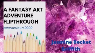 Jasmine Becket Griffiths A fantasy art adventure flipthrough - Adult coloring Book