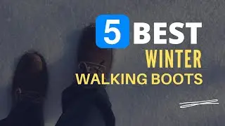 ⭕ Top 5 Best Winter Walking Boots 2022 [Review and Guide]