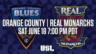 WATCH LIVE: Orange County Blues FC vs Real Monarchs SLC 6-18-16