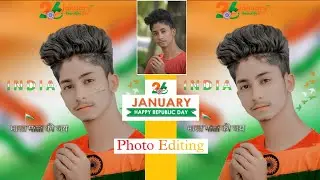 Republic Day Photo Editing 2024 26January Photo Editing