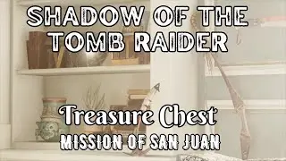Shadow of the Tomb Raider Walkthrough - Treasure Chests: Mission of San Juan