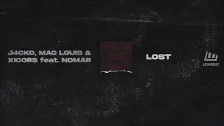 J4CKO, Mac Louis & Xicors - Lost (feat. Nomar) [Extended Mix]
