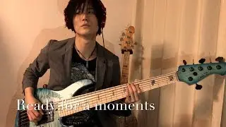 【本人解説#1】Ready for a moments ベース講座