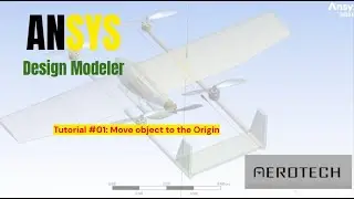 Design Modeler Tutorial | #01 Move object to the Origin (UAV model) - ANSYS 2022R2