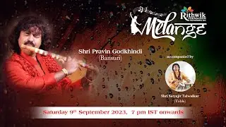Pt. Pravin Godkhindi&rsquo;s Flute: A Sonic Odyssey | M&eacute;lange 2023